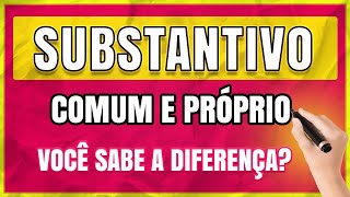 Substantivo COMUM e PRÓPRIO O que São Qual a Diferença Entre os Substantivos Comuns e Próprios [upl. by Alauqahs]