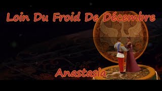 Loin Du Froid De Décembre  Anastasia  Anime karaoké  Lyrics amp Traductions [upl. by Hen]