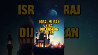 ISRA MIRAJ BISA DIJELASKAN SAINS [upl. by Nigrom257]