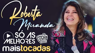 Roberta Miranda As Melhores  Maiores Sucessos  Músicas Brasileiras Mais Tocadas [upl. by Ardnekahs]