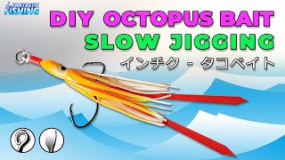 How To Make Inchiku Squid Octopus Bait Lure インチク  タコベイト With For Jigging Fishing Easily [upl. by Ethban]