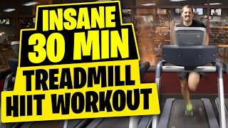 HIIT Workout  Insane 30 Minute Treadmill Workout [upl. by Valeria688]