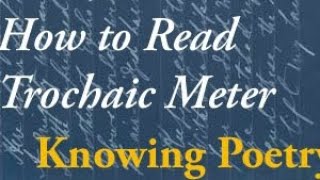 How to Read Trochaic Meter [upl. by Anerat]