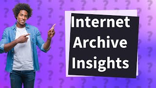 Does Internet Archive archive everything [upl. by Izzy350]