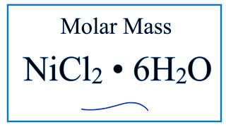 Molar Mass  Molecular Weight of NiCl2  6H2O [upl. by Araldo]