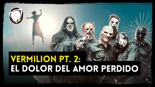 Vermilion Pt 2 La canción más introspectiva y emocional de Slipknot  Radioacktiva [upl. by Anay]