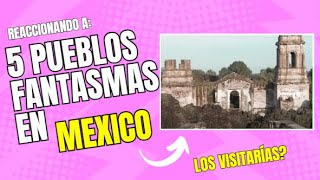 REACCIONANDO A  5 PUEBLOS FANTASMAS EN MEXICO ME GUSTA ESE PLAN [upl. by Gilberta]