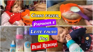 COMO FAZER LEITE E PAPINHA FALSA PRA BEBÊ REBORN [upl. by Filler]