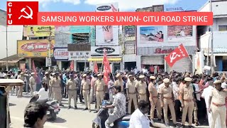 SAMSUNG INDIA WORKERS UNION CITU  ROAD STRIKE ON KANCHI CART STREET GANDHI ROAD DAY23 Agitation [upl. by Kubetz775]