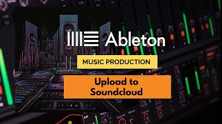 Ableton  Upload to Soundcloud [upl. by Ytirehc]