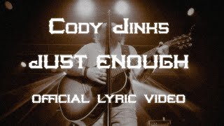 Cody Jinks  Just Enough  Official Lyric Video [upl. by Adlihtam]