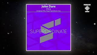 John Dare  Hira Paul Hamilton Rmx Superordinate Music [upl. by Onibag]