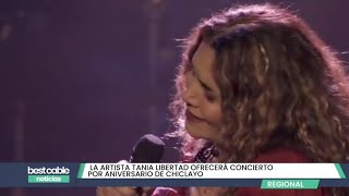 Chiclayo  La artista Tania Libertad ofrecerá un concierto gratuito por el aniversario de Chiclayo [upl. by Niwrad]