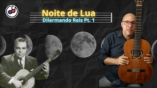 Aprenda passo a passo Noite de Lua  Dilermando Reis PT 1 [upl. by Rhiana574]