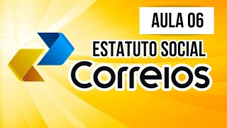 Aula 06  Estatuto Social dos Correios  Regras Gerais da Administração da ECT [upl. by Eclud]