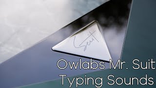 OwLabs Mr Suit with JWK Moss Typing Sounds [upl. by Hinch]