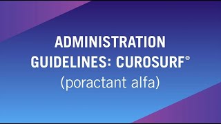 Administration Guidelines CUROSURF® poractant alfa [upl. by Cid]