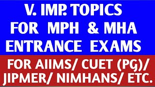 V IMP TOPICS FOR MPH amp MHA ENTRANCE EXAMS FOR AIIMS CUET PG  JIPMER  NIMHANS  ETC [upl. by Attena]