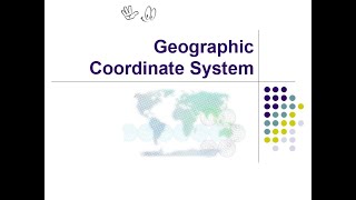 Geographic Coordinate System [upl. by Otrebide]