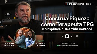 TRGCast 002  Ednaldo Figueiroa e Cybelle de Farias [upl. by Netnert]