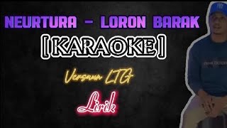 NEURTURA  LORON BARAK KARAOKE [upl. by Sew]