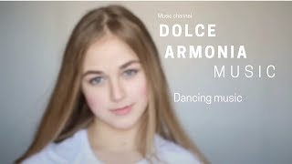 Dolce armonia dancingmusic [upl. by Lakim]