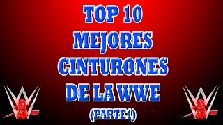 TOP 10  Los mejores cinturones de la WWE Parte 1 [upl. by Yuht21]