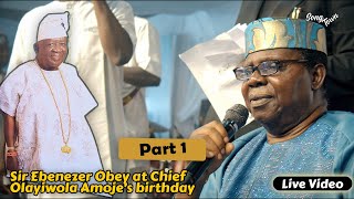 Sir Ebenezer Obeys Legendary Performane At Chief Olayiwola Amojes 80th Birthday PART 1 [upl. by Urata]