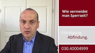 Abfindung  Wie vermeidet man Sperrzeit  Fachanwalt für Arbeitsrecht [upl. by Purdum]