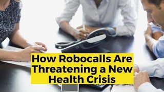 How Robocalls Are Threatening a New Health Crisis [upl. by Carolynne379]