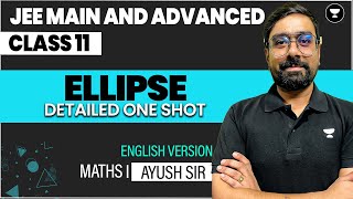 Ellipse Class 11  One Shot in English  JEE Main amp Advanced [upl. by Singh]