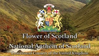 National Anthem Scotland  Flower of Scotland Constituent Country of the United Kingdom [upl. by Burt]