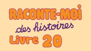 Livre audio  Raconte moi des histoires  Livre 20 [upl. by Zetana]