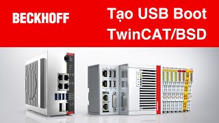 Hướng dẫn tạo USB Boot cài TwinCATBSD cho IPC Beckhoff  TwinCATBSD [upl. by Ahcsatan]