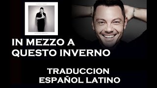 Tiziano Ferro  In Mezzo A Questo Inverno Traducción Español Latino [upl. by Elyrad]