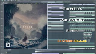 Trivecta AMIDY amp RØRY  Riptide FL Studio Remake [upl. by Aerbua]