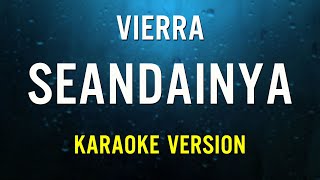 Seandainya  Vierra  Karaoke Version [upl. by Htedirem]