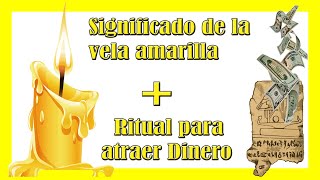 🕯️🟡🕯️ VELA AMARILLA 🕯️🟡🕯️ Usos y Significados  💵 RITUAL del DINERO 💵 [upl. by Ivana]