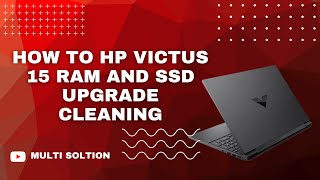 How to Hp victus 15 ram and SSD upgrade cleaning MultiSolution1 [upl. by Rockey237]