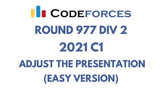 Codeforces Round 977 Div 2  2021 C1  Adjust The Presentation Easy Version  Solution in C [upl. by Zurc]