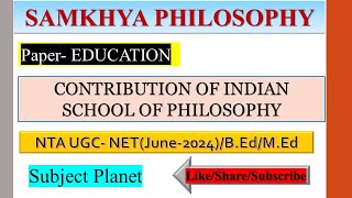 SAMKHYA PHILOSOPHY  Contribution of Indian school of Philosophy  BE d MEd  UGCNET [upl. by Grimona]