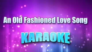 Three Dog Night  An Old Fashioned Love Song Karaoke amp Lyrics [upl. by Subir]