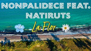 La Flor  Nonpalidece feat Natiruts [upl. by Suriaj870]