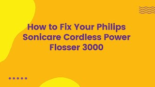 How to Fix Your Philips Sonicare Cordless Power Flosser 3000 [upl. by Eeraj]