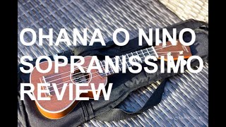 Got A Ukulele Reviews  Ohana ONino Sopranissimo [upl. by Ydnar]