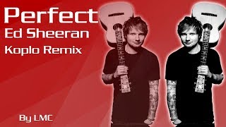 Perfect  Ed Sheeran Koplo Remix [upl. by Lepper]