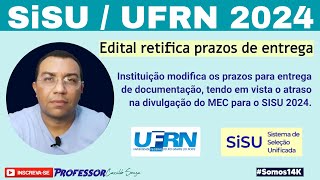 Prof Cassildo Souza  SISUUFRN 2024  Edital retificado novos prazos para entrega de documentos [upl. by Dinse]