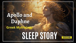 Greek Mythology  Sleep Story  Apollo and Daphne [upl. by Maynard]