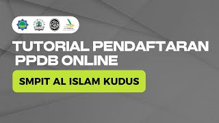 TUTORIAL PENDAFTARAN ONLINE PPDB SMPIT AL ISLAM KUDUS [upl. by Doloritas613]