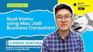 Business Consultant Kerjanya Apa Sih INI Gambaran Kerja di BIG 4  KarierTalk with Candra Sentosa [upl. by Dorthy]